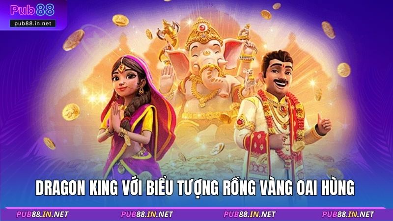 Dragon King với biểu tượng rồng vàng oai hùng