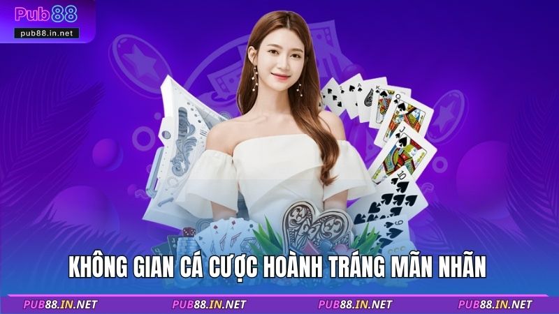 Không gian cá cược hoành tráng mãn nhãn
