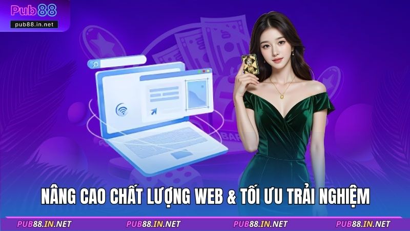 Nâng cao chất lượng web & tối ưu trải nghiệm