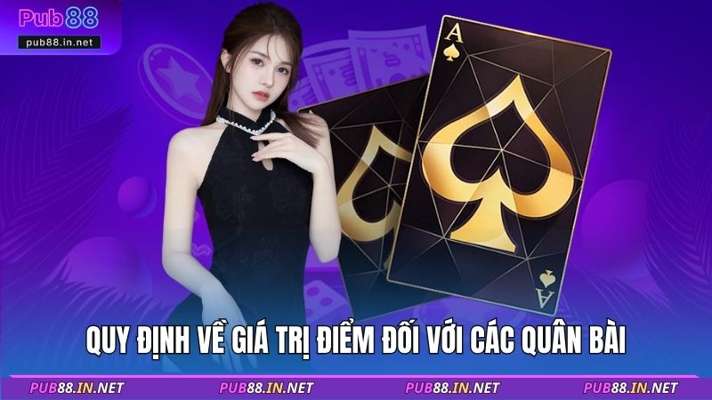 Quy định về giá trị điểm đối với các quân bài