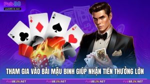 Tham gia vào bài Mậu Binh giúp nhận tiền thưởng lớn