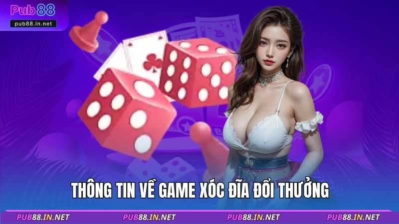 Thông tin về game xóc đĩa đổi thưởng